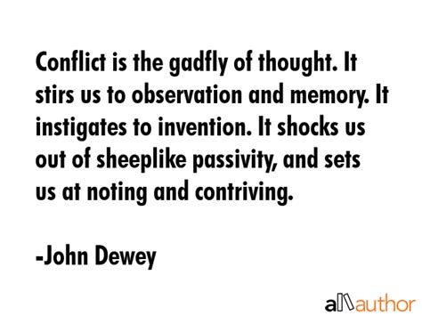 Conflict is the gadfly of thought. It stirs... - Quote