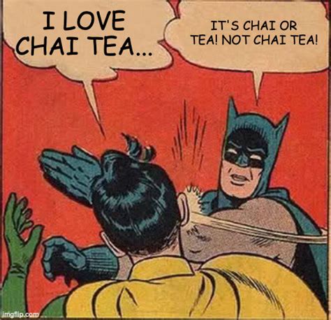 Chai Tea - Imgflip