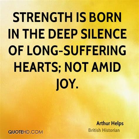 strength is born in the deep silence of long suffering hearts not amid joy - Google Search ...