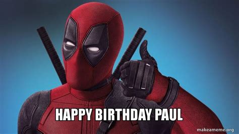 happy birthday paul Meme Generator