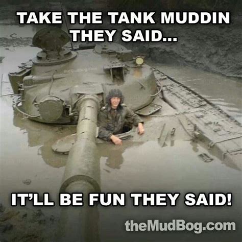 take the tank muddin.....n | Military humor, Army humor, Military jokes