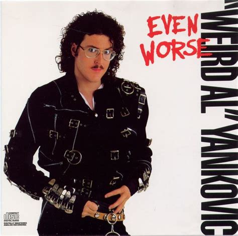 "Weird Al" Yankovic - Even Worse Lyrics and Tracklist | Genius