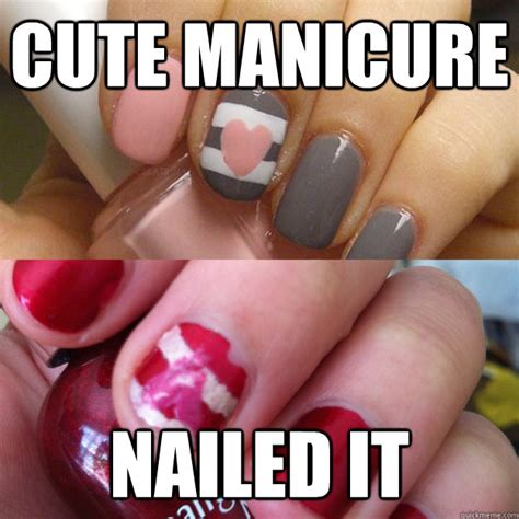 CUTE MANICURE NAILED IT - Misc - quickmeme