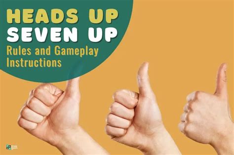 Heads Up Seven Up Rules and Gameplay Instructions