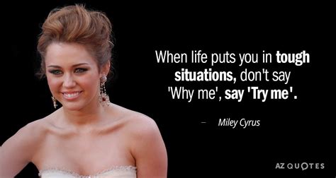 TOP 25 QUOTES BY MILEY CYRUS (of 338) | A-Z Quotes