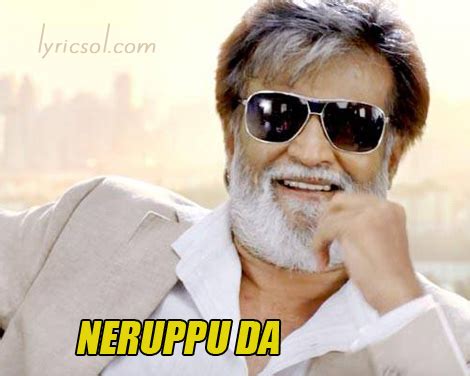 Neruppu Da Song Lyrics Kabali Rajini Kanth 2016