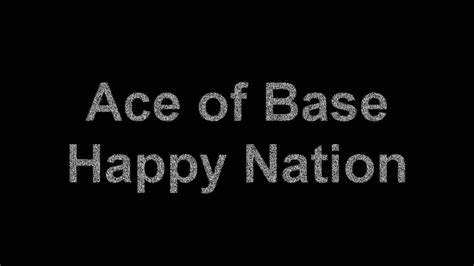 Ace of Base - Happy Nation (with lyrics) - YouTube