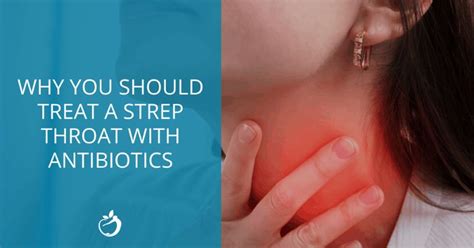 Why You Should Treat Strep Throat With Antibiotics | Strep throat, Antibiotic, Strep throat symptoms
