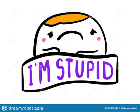 I am Stupid Hand Drawn Vector Illustration in Cartoon Comic Style Man ...