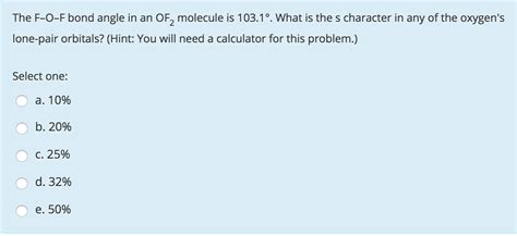 Solved The F-O-F bond angle in an OF2 molecule is 103.1 0 | Chegg.com