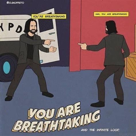 You're breathtaking meme - two Keanu Reeves pointing at each other ...