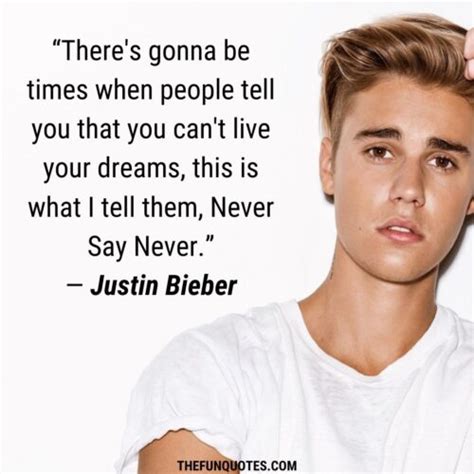 Best Of Justin Bieber Quotes With Images - THEFUNQUOTES