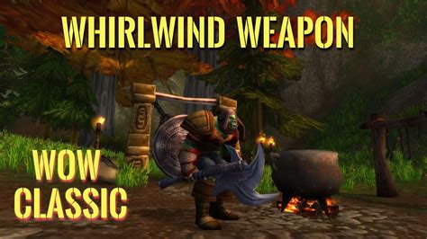 The Windwatcher--Cyclonian--Warrior quest for Whirlwind weapons--WoW ...