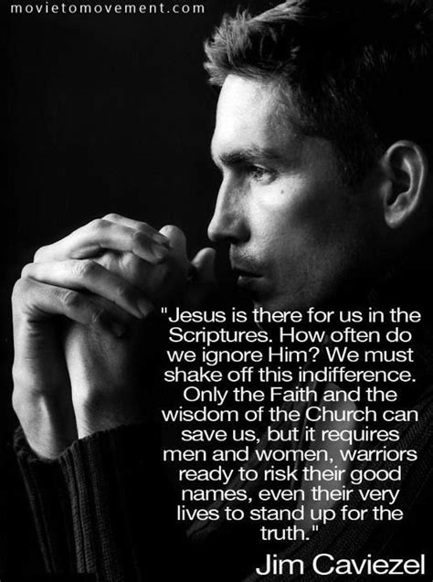 On Jesus and the Scriptures....Jim Caviezel | Catholic quotes, Quotes, Words