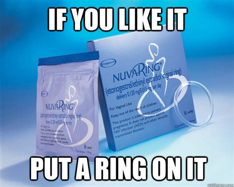 If you like it Put a ring on it - Beyonce says... - quickmeme