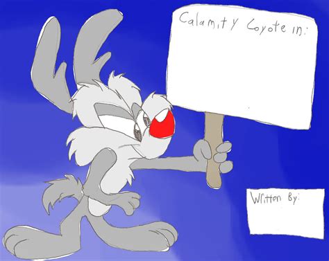 TTA Title Calamity Coyote by CartoonLovingFeline on DeviantArt