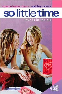 Love Is in the Air (So Little Time Series #13) by Mary-kate & Ashley Olsen | 9780060590680 ...