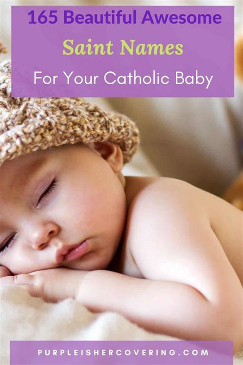 165 Beautiful Awesome Saint Names For Your Catholic Baby - Purple Is Her Covering