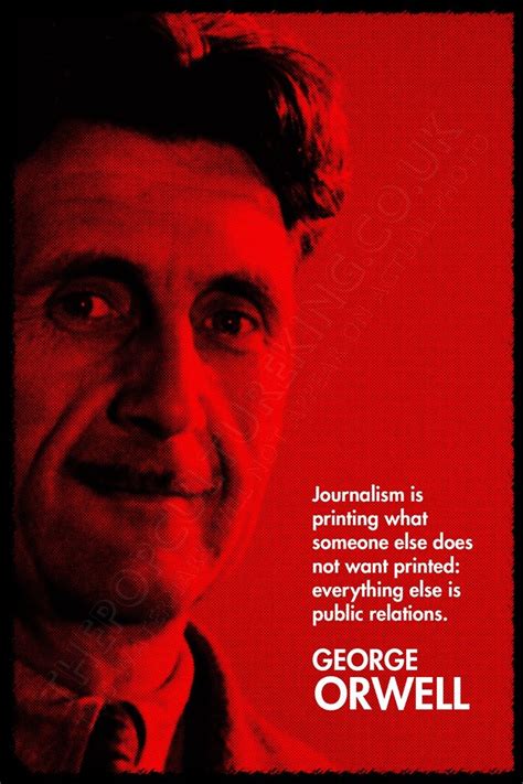 George Orwell (1903 – 1950) on journalism | #quote #GeorgeOrwell #journalism True Lies, George ...