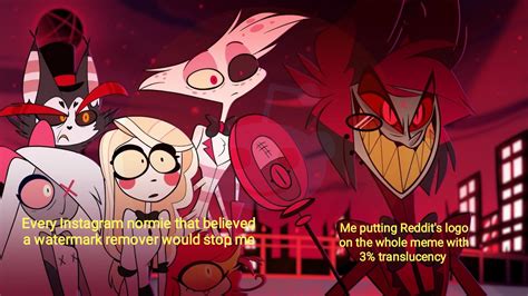 Hazbin Hotel meme with Reddit's logo : r/MemeTemplatesOfficial