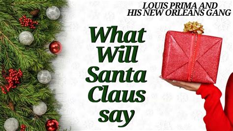 What Will Santa Claus Say - Louis Prima | Louis prima, Sayings, Santa claus