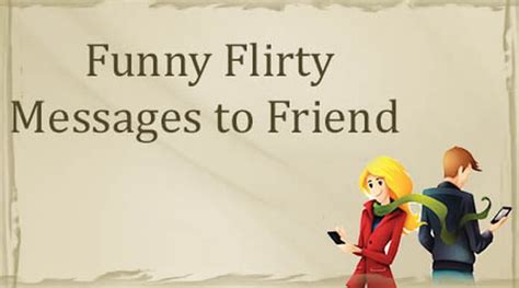 Funny Flirty Messages to Friend