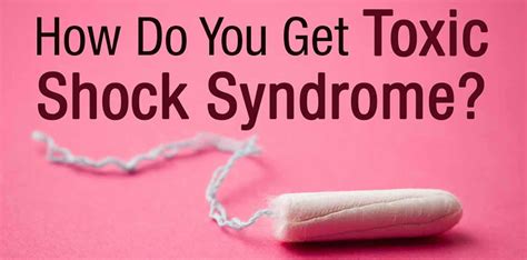 Toxic Shock Syndrome - Causes, Signs, Symptoms, Treatment