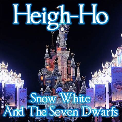 Heigh-Ho (Snow White And The Seven Dwarfs) by The Dwarf Chorus on ...