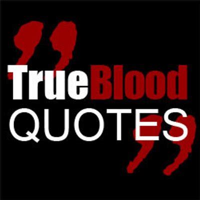 True Blood Quotes. QuotesGram