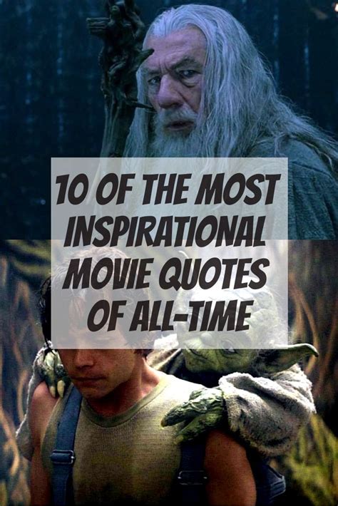 10 Of The Most Inspirational Movie Quotes Of All-Time #quotes #quote #love #quoteoftheday # ...