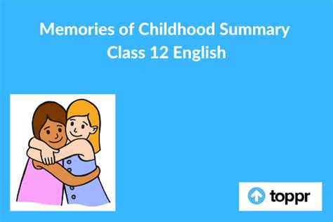 Memories of Childhood Summary Class 12 English | English Literature