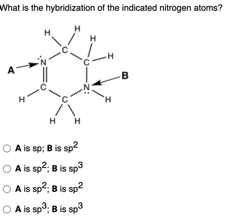 Solved What is the hybridization of the indicated nitrogen | Chegg.com