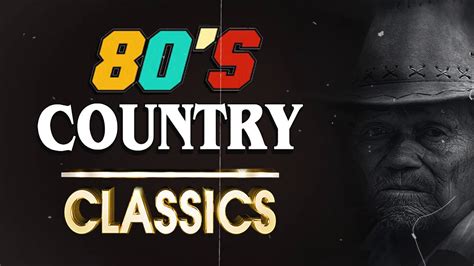 1980s Country Songs 🤠 Greatest Hits Classic Country Songs Of All Time 🤠 ...
