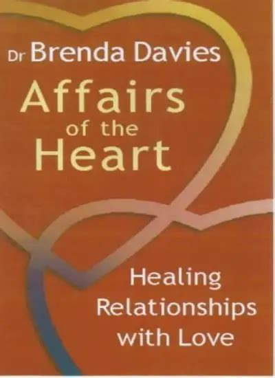 AFFAIRS OF THE Heart: Healing Relationships with Love By Brenda Davies ...