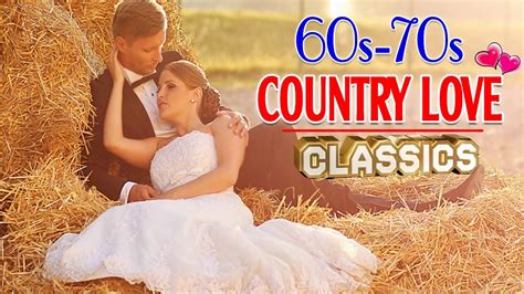 Classic Country Love Songs Of 60s 70s Greatest Romantic Country Love Songs Collection - YouTube