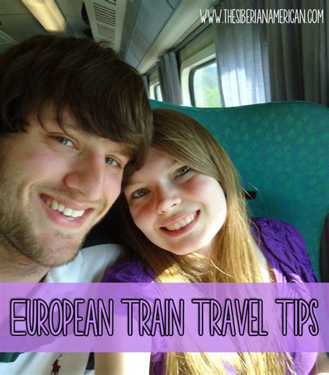 The Siberian American: European Train Travel Tips