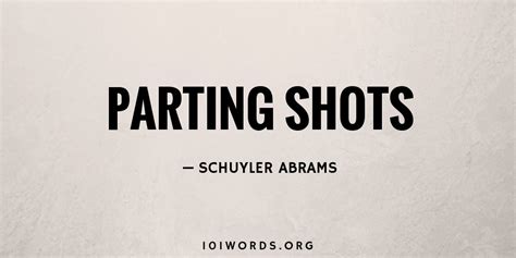 Parting Shots - 101 Words