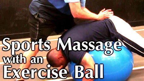 Lower Back Pain Massage: Exercise Ball, Sports Massage Techniques How ...