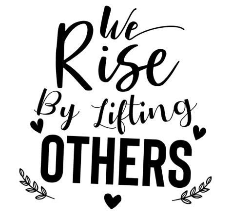 We Rise by Lifting Others - Vinyl Decal