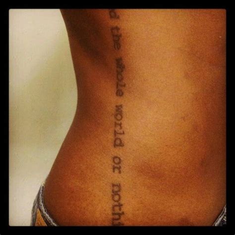 “I wanted the whole world or nothing.” | fabric | Tattoos, Word tattoos, Body art