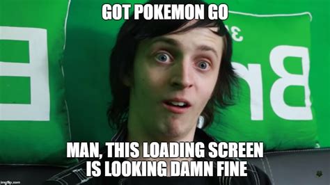 When you first get pokemon go - Imgflip