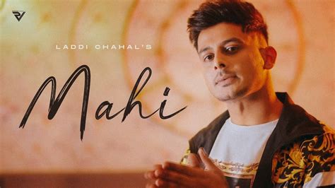 Watch The Popular Punjabi Video Song 'Mahi' Sung By Laddi Chahal ...