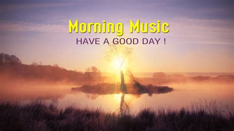 Good Morning Music - Best Songs To Boost Your Mood - Playlist For Study, Working, Relax & Travel ...