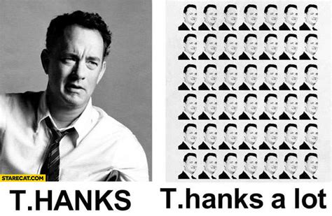 T Hanks a lot. Tom Hanks | StareCat.com