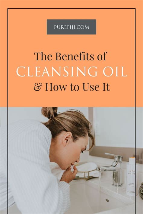 The Benefits of Cleansing Oil and How to Use It