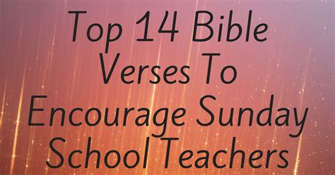 Top 14 Bible Verses To Encourage Sunday School Teachers | ChristianQuotes.info