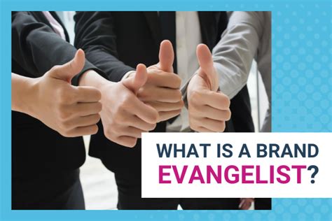 What is A Brand Evangelist & Why Brand Evangelists Matter?