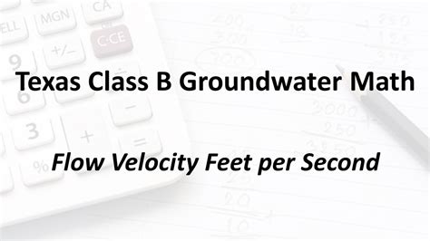 Flow Velocity Feet per Second | Texas Class B Groundwater Math ...