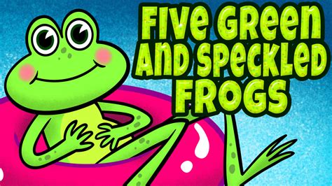 Five Green and Speckled Frogs | The Learning Station