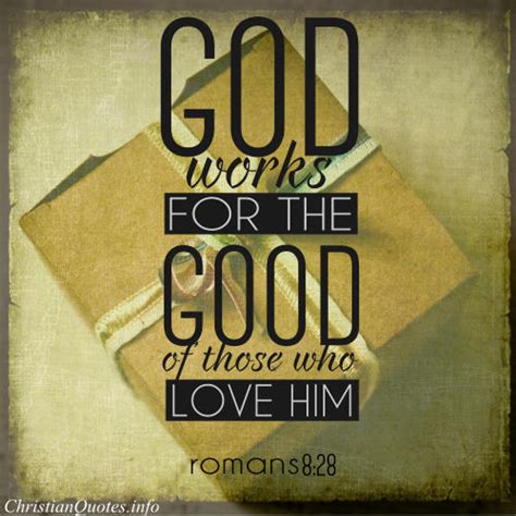 Romans 8:28 Bible Verse - God Works for Good | ChristianQuotes.info